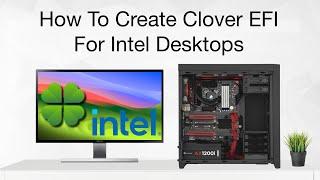 How To Create Clover EFI For Intel Desktops  Hackintosh  Step By Step