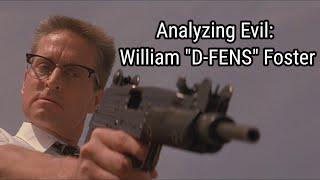 Analyzing Evil William D-FENS Foster From Falling Down