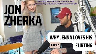 Zherka Vs Jenna Part 2 - How JON ZHERKA flirts