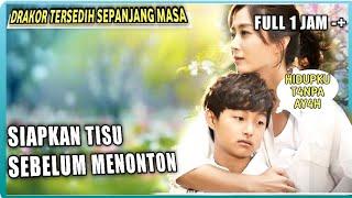 SEMUA ORANG‼️ MENANGIS SETELAH MENONTON INI  DRAMA KOREA PALING SEDIH SUB INDO