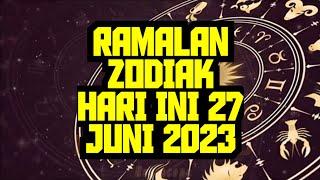 RAMALAN ZODIAK HARI INI 27 JUNI 2023