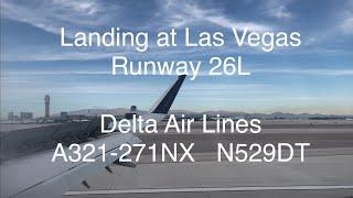 Landing at Las Vegas LAS Runway 26L on @Delta Air Lines A321-271NX N529DT