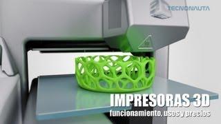 Impresoras 3D Funcionamiento usos y precios