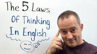 The 5 Laws Of Thinking In English How Natives Develop Fluent Speech