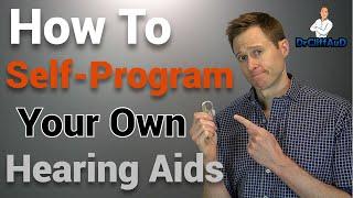 How to Self-Program Your Hearing Aids Like a Pro