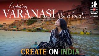 Exploring Varanasi like a Local  Create On India EP 1