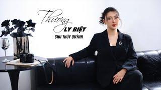 Thương Ly Biệt - Chu Thúy Quỳnh Official Music Video