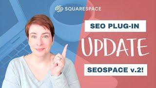 Boost Your Websites Visibility The Squarespace SEO Plugin Update