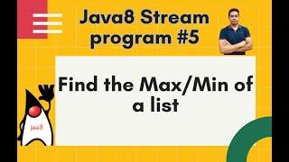 Java8 Streams Interview Question - 05 -Find the MaxMin of a List  -by Naren