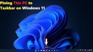 How to Pin This PC on Taskbar in Window 11  2021