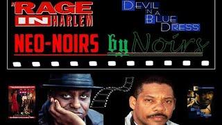 Neo-noirs by Noirs  A Rage in Harlem vs Devil in a Blue Dress