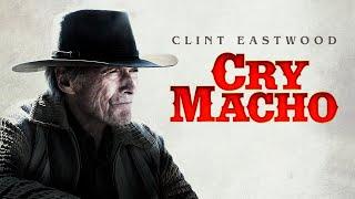 Cry Macho 2021 Movie  Clint Eastwood Dwight Yoakam Eduardo Minett  Review and Facts