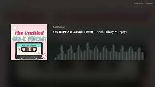 ON REPEAT Xanadu 1980 — with Hillary Murphy