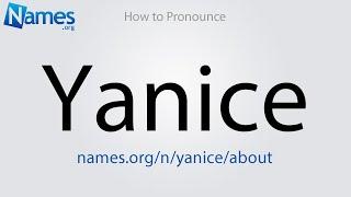 How to Pronounce Yanice