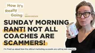 Sunday morning rant Not all Coaches are SCAMMERS