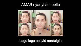 Kompilasi Nasyid Nostalgia Acapella AMAR