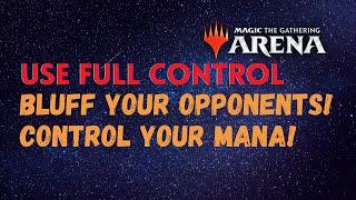 How to Use Full Control  MTG Arena  What I Wish I Knew #10