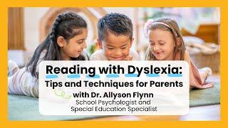 Reading with Dyslexia Tips and Techniques for Parents