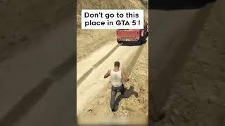 DONT GO TO THIS PLACE IN GTA 5 