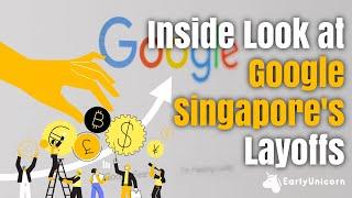 Inside Look at Google Singapores Layoffs What Really Happened