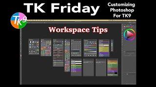 TK FRIDAY Customizing Photoshop For TK9 Workspace TIPS