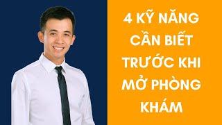 MỞ PHÒNG KHÁM BÁC SĨ SẼ CẦN 4 KỸ NĂNG NÀY