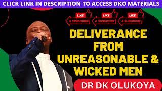 DELIVERANCE FROM UNREASONABLE WiCKED MEN  dr dk olukoya prayers and messages dr dk olukoya books