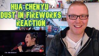 Hua Chenyu The Dust In The Fireworks Reaction