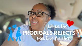 Your PRODIGAL REJECT Your LOVE  #propheticword #kingdomspouse #relationshipcoach