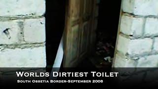 WORLDS DIRTIEST TOILET? South Ossetia 2008