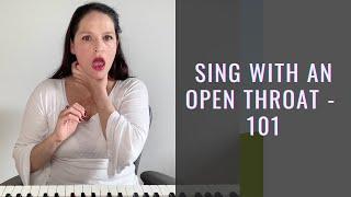 Open the throat 101 for singing