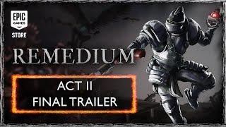 REMEDIUM  Complete Act II Launch Trailer