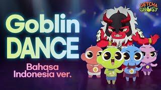 Goblin Dance l Getcha Ghost I Shinbis House I Bahasa Indonesia dub