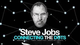 Steve Jobs - Connecting The Dots - Motivational Video