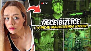 GECE GİZLİCE OYUNCAK MAĞAZASINDA KALMAK ? @OykuKarta @GorilFaruk