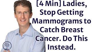 4 Min Stop Getting Mammograms to Prevent Breast Cancer