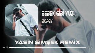 Bebek Gibi Yüz - Borqy  Yasin Şimşek Remix  Sağlam Kalça