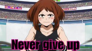 Ochako Uraraka - Never give up AMV mha