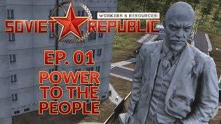 WORKERS & RESOURCES SOVIET REPUBLIC  EP. 01 - POWER TO THE PEOPLE City Builder Lets Play