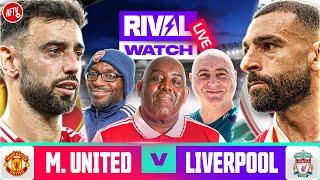 RIVAL WATCH Match Day Live Ft.  Robbie Julian & Ty  Man Utd 0-3 Liverpool  Premier League