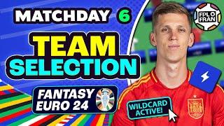 EURO FANTASY MD6 TEAM SELECTION  WILDCARD ACTIVE  Euro 2024 Fantasy Football