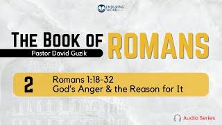 Romans 118-32 – God’s Anger & the Reason for It