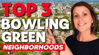 3 Best Bowling Green Neighborhoods TOUR