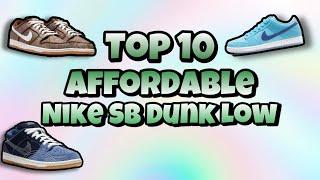 Top 10 Most Affordable Nike SB Dunk Low  Dunks Under $300 ￼