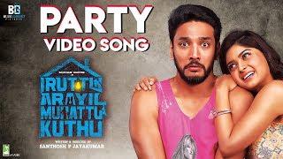 Iruttu Araiyil Murattu Kuththu - Party Song - Official Video Song  Gautham Karthik  Santhosh  2K