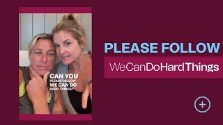 FOLLOW WE CAN DO HARD THINGS PODCAST