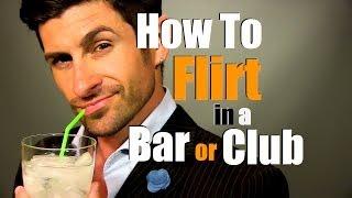 How To Flirt In a Bar or Club Two Simple Steps