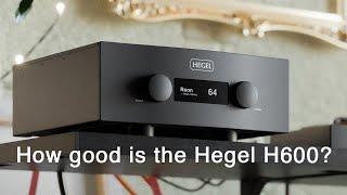 Is the Hegel H600 streamer DAC worth the money?