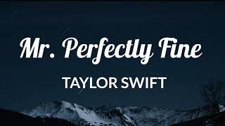 Taylor Swift - Mr. Perfectly Fine Lyrics
