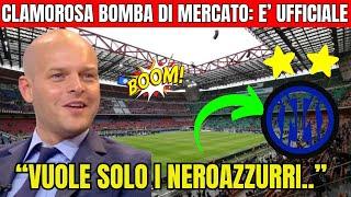 CLAMOROSA BOMBA DI MERCATO E UFFICIALE VUOLE SOLO I NEROAZZURRI.. NOTIZIA BOMBA..